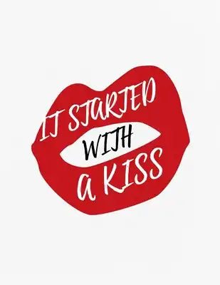 Valentine's Day Notebook: It Started With A Kiss, Funny Valentines Gift Idea for Boyfriend or Husband