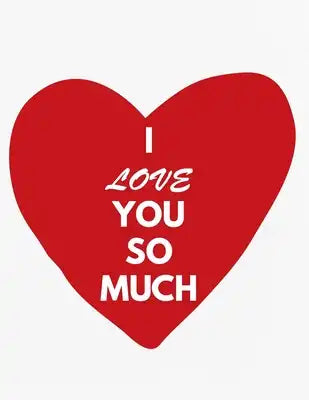 Valentine's Day Notebook: I Love You So Much, Valentines Gift Idea for Girlfriend or Boyfriend