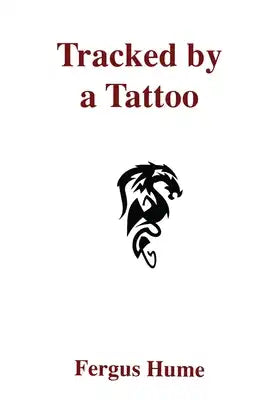 Tracked by a Tattoo: A Mystery