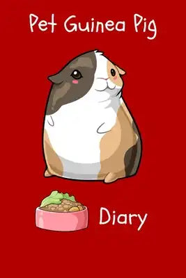 Pet Guinea Pig Diary: Custom Personalized Fun Kid-Friendly Daily Guinea Pig Log Book to Look After All Your Small Pet's Needs. Great For Rec