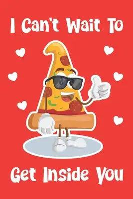 I Can't Wait To Get Inside You: Funny Senior Citizen And Married Couple's Sexy Pun Composition 6 by 9 Notebook Valentine Card Alternative