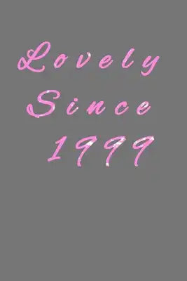 Lovely Since 1999: Special notebook for birthday/Notebook gift, 90 pages, soft cover