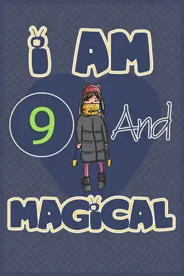 I am 9 and magical: Birthday gift for 9th girls with positive quotes to help her be positive all time/ gift for girl / A Great Gift for An