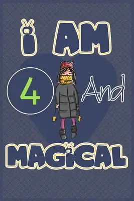 I am 4 and magical: Birthday gift for 4th girls with positive quotes to help her be positive all time/ gift for girl / A Great Gift for An