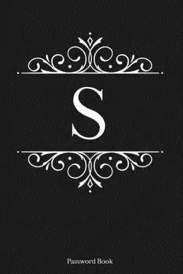 S: Password Book, 6''x9'', 110 pages, Dark Grey Cover with Gold Letter, Premium Password Book, Password Book with Tabs, P