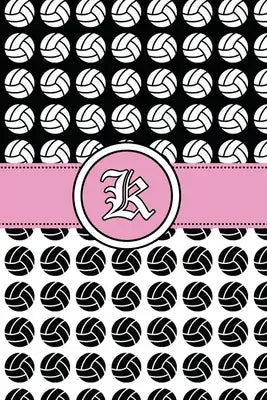 K: Volleyball Notebook Monogram Initial K Personalized Volleyball Gift for Players Coach Students Teachers (Volleyball Lo