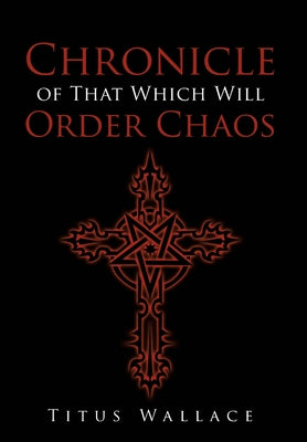 Chronicle of That Which Will Order Chaos