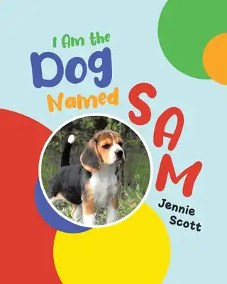 I Am the Dog Named Sam