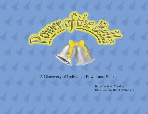 Power of the Bells: A Discovery of Individual Power and Voice