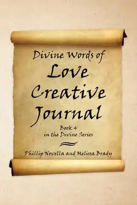 Divine Words of Love Creative Journal Book 4 in the Divine Series
