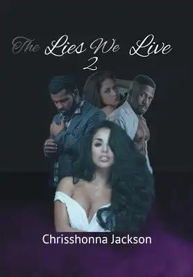 The Lies We Live 2: The Saga Continues...