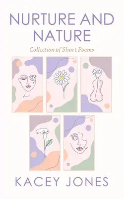 Nurture and Nature: Collection of Short Poems