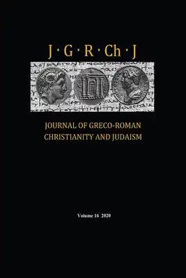 Journal of Greco-Roman Christianity and Judaism, Volume 16