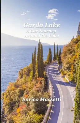 Lake Garda: A Car Journey Around the Lake