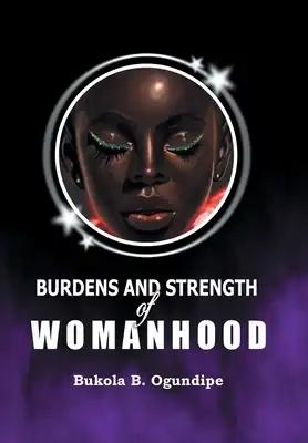 Burdens and Strength of Womanhood