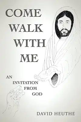 Come Walk with Me: An Invitation from God