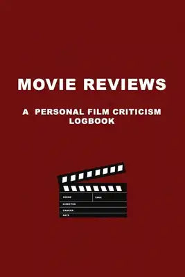 Movie Reviews: A personal Film Criticism Logbook. Review Movies and TvShows. Perfect Gift Idea for Movie Lovers, Film Students.