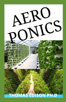 Aeroponics: The Complete Idiot Guide About Basics of Aeroponics