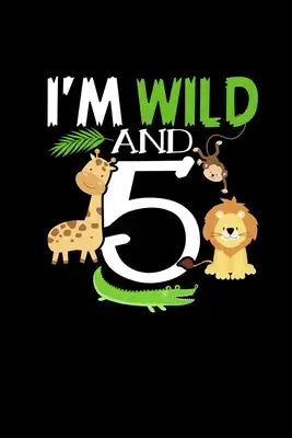 Im Wild And 5: Painting Book For Kids - 5th Birthday Gift Safari Animals Book For Painting 5 Years Old
