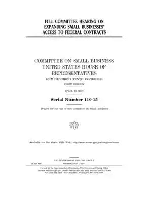 Full committee hearing on expanding small businesses' access to federal contracts