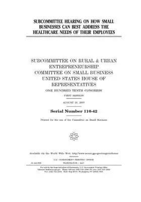 Subcommittee hearing on how small businesses can best address the healthcare needs of their employees