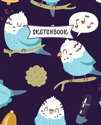 Sketchbook: Cute Birds Sketch Book for Kids - Practice Drawing and Doodling - Sketching Book for Toddlers & Tweens