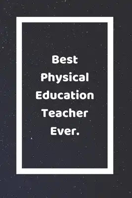 Best Physical Education Teacher Ever: Funny White Elephant Gag Gifts For Coworkers Going Away, Birthday, Retirees, Friends & Family - Secret Santa Gif