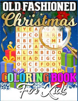 Old Fashioned Christmas Coloring Book for Kids: A Unique Christmas Activity Book Full of Coloring, Matching, Mazes, Drawing, Crosswords, Word Searches