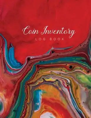 Coin Inventory Log Book: Liquid Colors Cover - Collectible Coin Inventory Log - Diary for Coins Notebook and Supplies Collection - Keep Track o