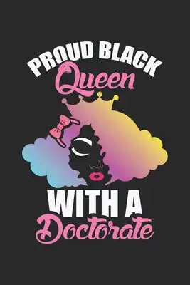 Proud Black Queen with a Doctorate: Promotionsabschluss Notizbuch liniert DIN A5 - 120 Seiten für Notizen, Zeichnungen, Formeln - Organizer Schreibhef