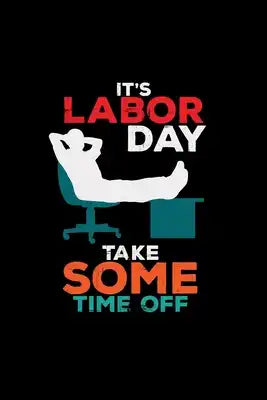It's labor day take some time off: 6x9 Labor day - grid - squared paper - notebook - notes