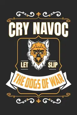 Cry Navoc Let Slip The Dogs Of War: A Three Months Guide To Prayer, Praise, and Thanks