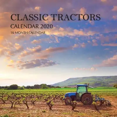Classic Tractors Calendar 2020: 16 Month Calendar