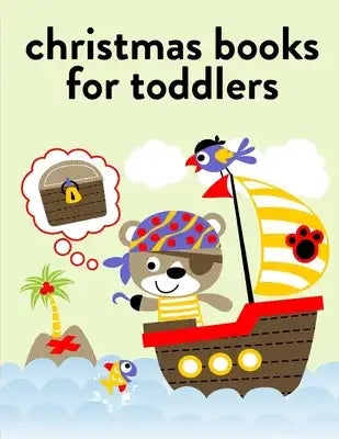 Christmas Books For Toddlers: Coloring Pages, Relax Design from Artists, cute Pictures for toddlers Children Kids Kindergarten and adults