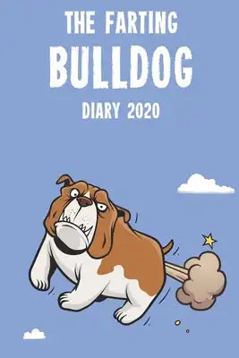 The Farting Bulldog Diary 2020: Cute full year 2020 185 page diary journal notebook for Farting Bulldog Dog Lovers