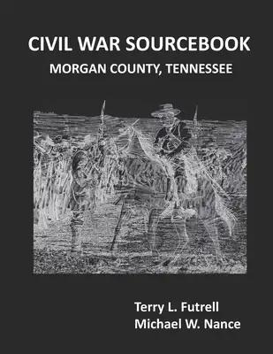 Civil War Sourcebook: Morgan County, Tennessee