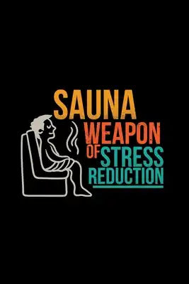 Sauna weapon of stress reduction: 6x9 Sauna - grid - squared paper - notebook - notes