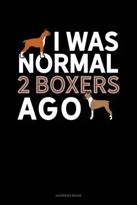 I Was Normal 2 Boxers Ago: Address Book