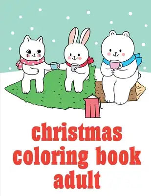 Christmas Coloring Book Adult: Christmas gifts with pictures of cute animals
