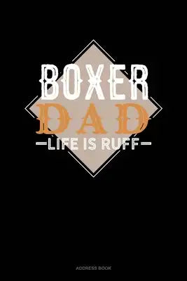 Boxer Dad Life Is Ruff: Address Book