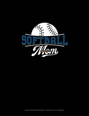 Softball Mom: Graph Paper Notebook - 0.25 Inch (1/4") Squares