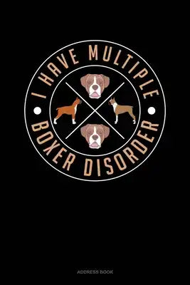 I Have Multiple Boxer Disorder: Address Book
