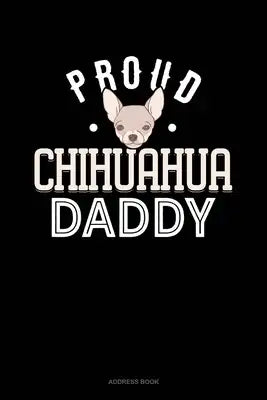 Proud Chihuahua Daddy: Address Book
