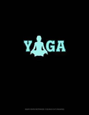Yoga: Graph Paper Notebook - 0.25 Inch (1/4") Squares