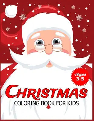 Christmas Coloring Book for Kids Ages 3-5: Children's Christmas Gift or Present for Toddlers & Kids - 50 Beautiful Pages to Color with Holiday Season,