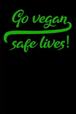 Notebook Go Vegan Safe Lifes: College ruled notebook (6x9 inches) with 120 pages