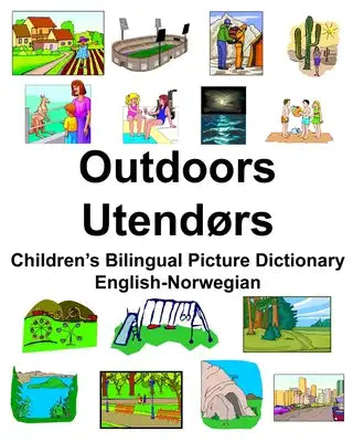 English-Norwegian Outdoors/Utendørs Children's Bilingual Picture Dictionary