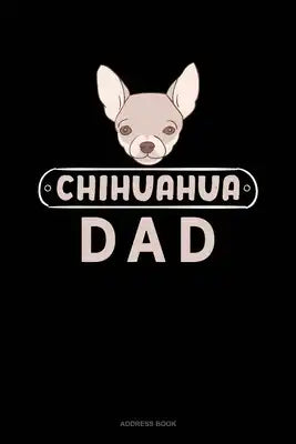 Chihuahua Dad: Address Book