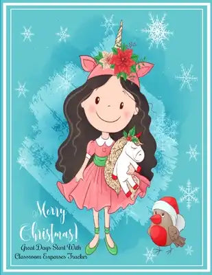 Merry Christmas: Classroom Expenses Tracker 6x9 Inches 100 Pages Lovely Xmas Gift Idea for Girls who love Unicorns