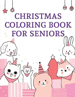 Christmas Coloring Book For Seniors: Christmas Book from Cute Forest Wildlife Animals